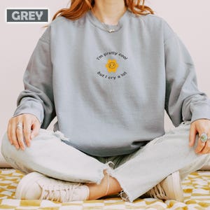 Embroidered Pretty Cool But Cry A Lot Sweater, Quirky Crybaby Sweater, Cry A Lot Funny Quote, Sarcastic Cry A Lot Sweater