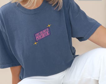 Chemise psychotique brodée, je mets le chaud, t-shirt hipster, t-shirt sarcastique, tendance, chemise dicton sarcastique, t-shirt graphique femme drôle