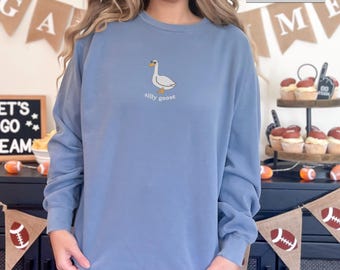 Embroidered Silly Goose Sweatshirt, Funny Silly Goose Sweatshirt, Playful Silly Goose Sweater, Quirky Goose Sweater,  Playful Humor Sweater
