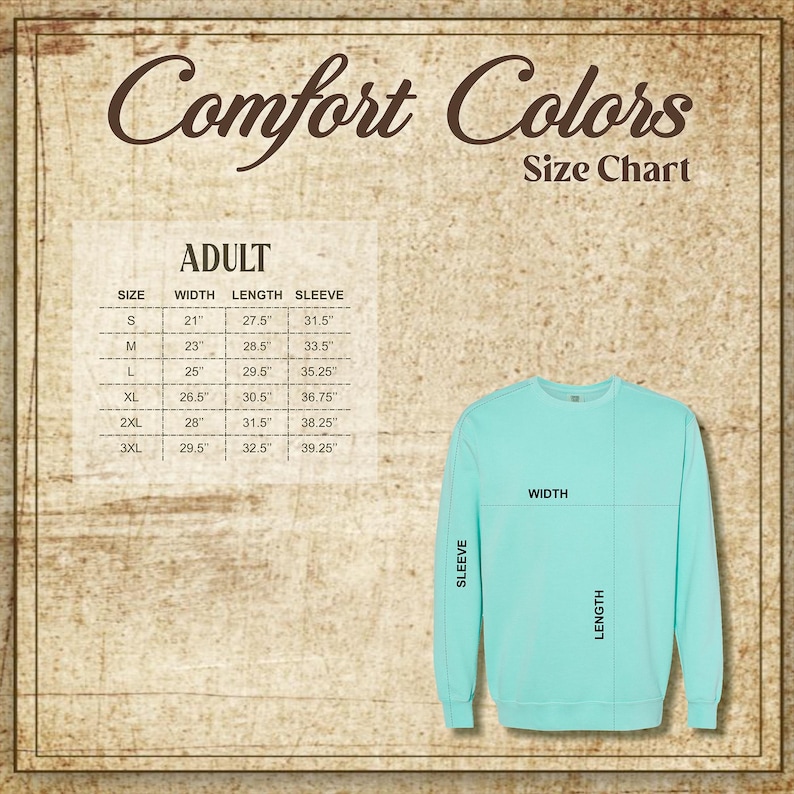 May include: A light teal Comfort Colors sweatshirt with a size chart for adult sizes. The chart shows measurements for width, length, and sleeve length in inches. The text "Comfort Colors" is at the top.