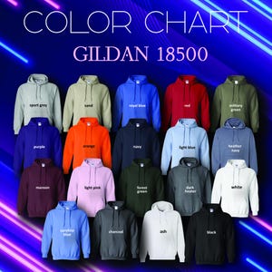 May include: A color chart of Gildan 18500 hoodies in various colors, including sport grey, sand, royal blue, red, military green, purple, orange, navy, light blue, heather navy, maroon, light pink, forest green, dark heater, white, carolina blue, charcoal, ash, and black.
