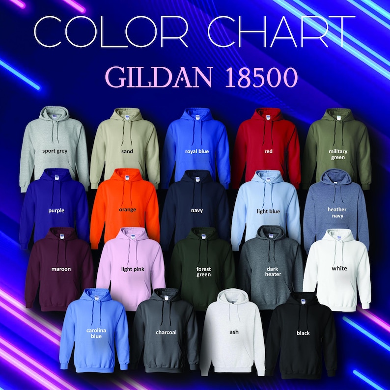 May include: A color chart of Gildan 18500 hoodies in various colors, including sport grey, sand, royal blue, red, military green, purple, orange, navy, light blue, heather navy, maroon, light pink, forest green, dark heater, white, carolina blue, charcoal, ash, and black.