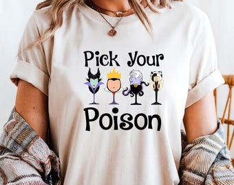 Pick Your Poison Disney Villain Shirt, Wine Glass Villains Tee, Halloween Disney Tee, Disney Evil Queen Shirt, Funny Disney Tee, Girls Trip