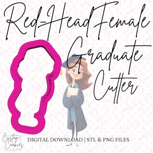 May include: A pink cookie cutter in the shape of a female graduate with a cap and gown. The text "Red-Head Female Graduate Cutter" is written in black cursive above the cutter. The image also includes a digital illustration of a red-haired female graduate.