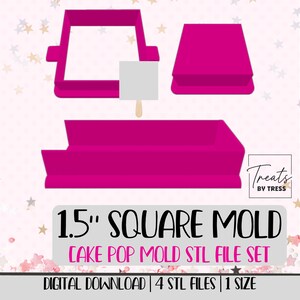 May include: A set of magenta 3D printed cake pop molds including a square frame, a solid square press, and a rectangular tray. The text reads 1.5" SQUARE MOLD CAKE POP MOLD STL FILE SET, TREATS BY TRESS, and DIGITAL DOWNLOAD 4 STL FILES 1 SIZE.