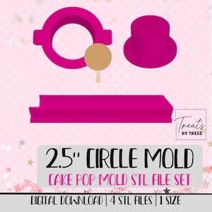 May include: A set of magenta 3D printed cake pop molds including a circular frame, a cylindrical cap, and a rectangular base, accompanied by a tan circular cake pop. Text reads 2.5" CIRCLE MOLD CAKE POP MOLD STL FILE SET and TREATS BY TRESS.