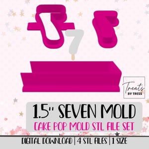 Peut inclure: Un ensemble de moules rose vif imprimés en 3D pour un cake pop en forme de chiffre sept, comprenant une base rectangulaire et deux emporte-pièces. Le texte 1.5" SEVEN MOLD CAKE POP MOLD STL FILE SET et DIGITAL DOWNLOAD 4 STL FILES 1 SIZE est visible.