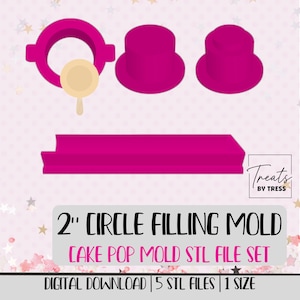 May include: A set of magenta 3D-printed cake pop molds including a circular frame, two cylindrical top pieces, and a rectangular base, accompanied by a small beige circular tool. Text reads 2" CIRCLE FILLING MOLD CAKE POP MOLD STL FILE SET.