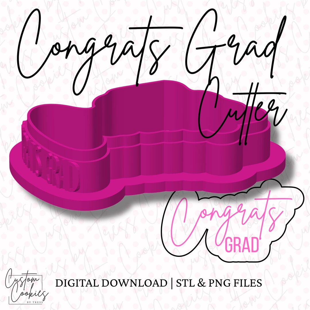 Congrats Grad Cookie Cutter STL | Graduation Party Cutter (digital ...