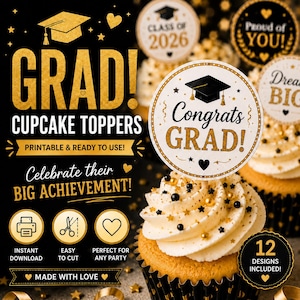 May include: Graduation cupcake toppers with gold and black accents. The toppers say "Congrats Grad!" and "Class of 2026". The image also includes cupcakes with white frosting and gold star sprinkles. The text reads "Printable & Ready to Use!" and "Celebrate their BIG ACHIEVEMENT!"