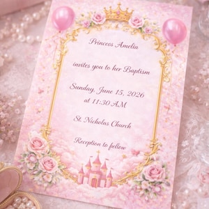 May include: A pink baptism invitation with gold accents, featuring the text "Princess Amelia invites you to her Baptism." The invitation includes a crown, roses, and a castle illustration. Two pink balloons are at the top.