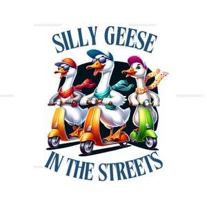 Silly Goose PNG, Funny Adult Humor PNG, Goose Sublimation PNG Design, Instant Download, Silly Geese Shirt, Goose on The Loose png