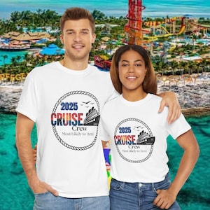 Unisex 2025 Cruise T-Shirt - personalisierte Urlaubsgruppe Shirt-Cruise-Gruppe Shirt-höchstwahrscheinlich bis - lustiges Cruise Shirt