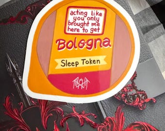 Sleep Token misheard lyrics bologna sticker