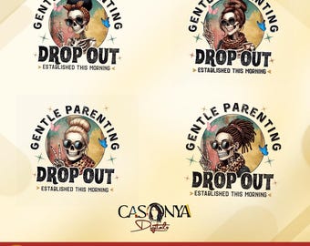 Funny Mom Skeleton, Gentle Parenting Drop Out PNG Bundle