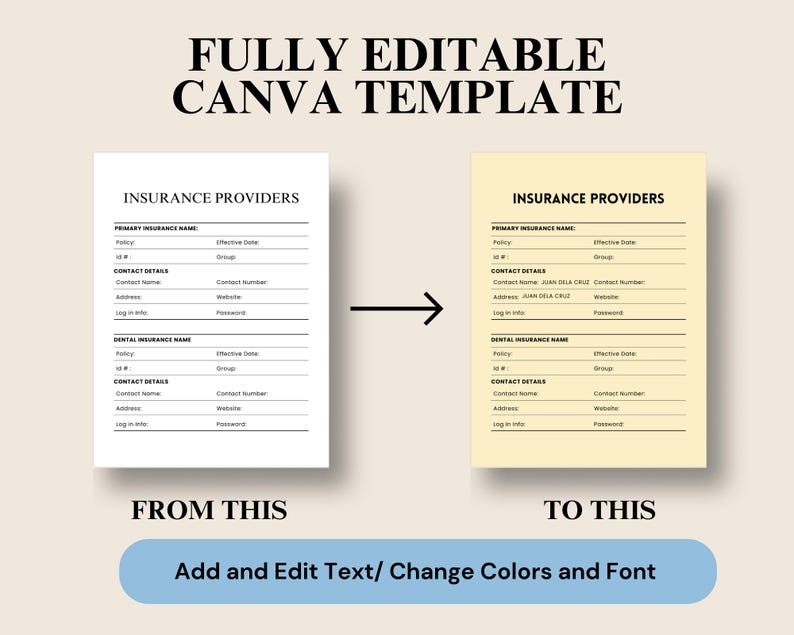 May include: A Canva template showing how to customize a printable insurance provider information sheet. The template is shown in two versions, one with a white background and the other with a light yellow background. The text "INSURANCE PROVIDERS" is at the top of each sheet. The text "FROM THIS" is below the white sheet and the text "TO THIS" is below the yellow sheet. The text "Add and Edit Text/ Change Colors and Font" is in a blue box below the two sheets.