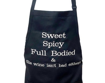Sweet Spicy Full Bodied, Wine Not Bad Either Apron,  My Funny Blog Apron, Gift For Wife, Girlfriend, Husband, Sister, Wine Lover, AGFT 1195