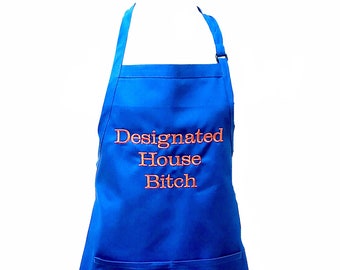 Designated House Bitch Apron, Funny Custom Personalize Gag Gift, Hubby, Boyfriend, Partner, Wife, Friend, Husband, Boss, Naughty, AGFT 1104