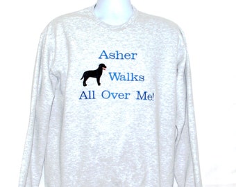 Labrador Dog Sweatshirt, Walks All Over, Black Lab, Pet Lover, Owner, Gift Shirt, Custom Personalized Gift, With Name, Ships Today, AGFT 614