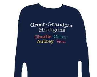 Great Grandpa's Hooligans Sweatshirt, Custom Grandparent Gift, Personalize Four Grands Names, Nanny, Nama, Grammy, Oma,  Grandma, AGFT 1011