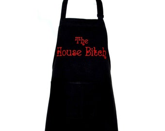 House Bitch Apron, Funny Custom Personalize Gag Gift, Hubby, Boyfriend, Partner, Wife, Friend, Husband, Boss, Naughty, AGFT 360