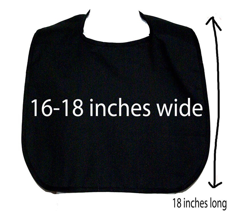 May include: Black fabric bib measuring 16-18 inches wide and 18 inches long.