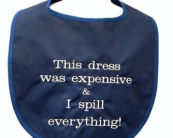 Bridal Adult Bib, This Dress Was Expensive And I Spill Everything, Bachelorette Party, Wedding Day Makeup Gag Gift, Prom, AGFT 1196