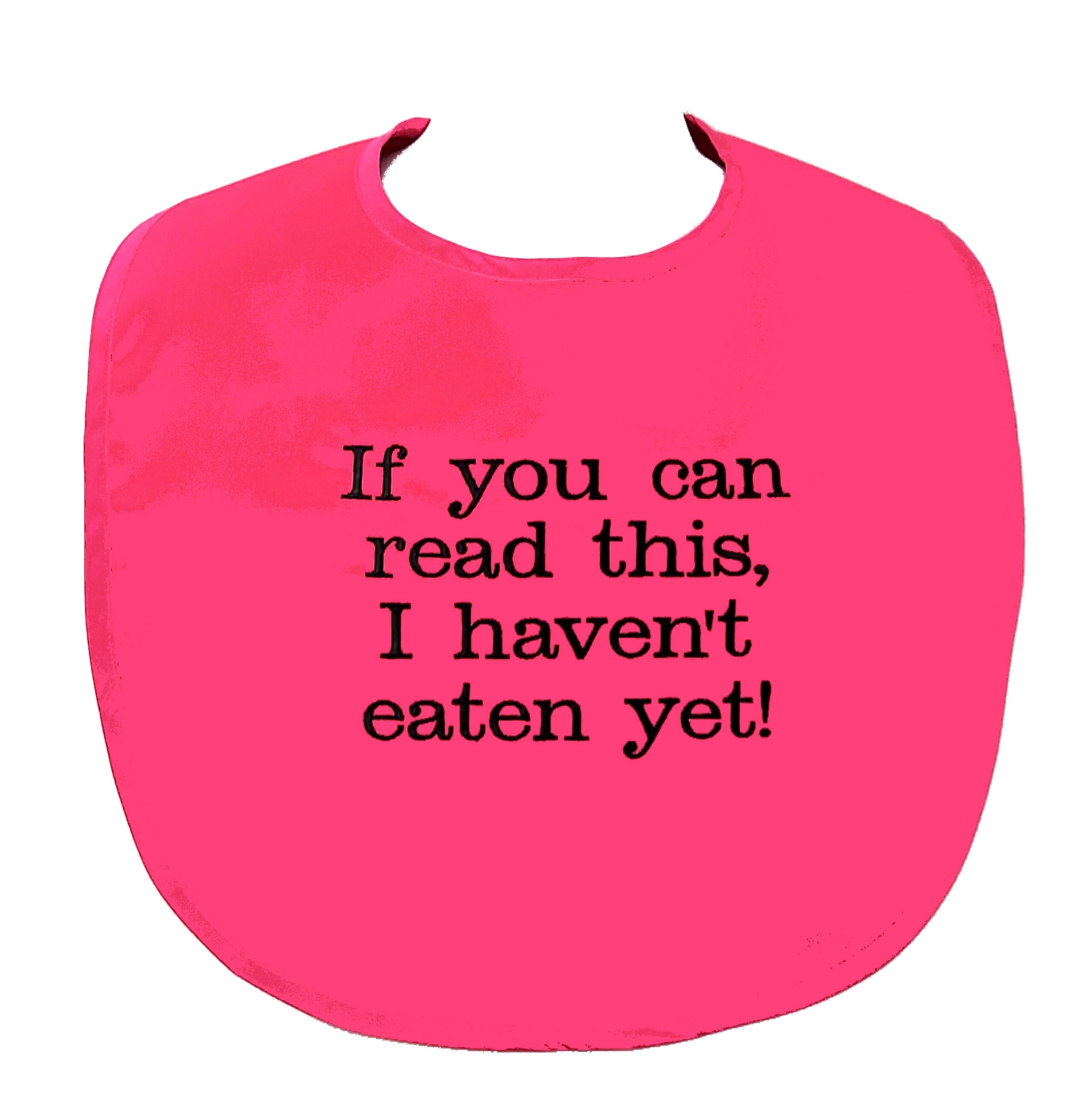Have Not Eaten Yet Funny Adult Bib Messy Eater Boss Dad Etsy UK