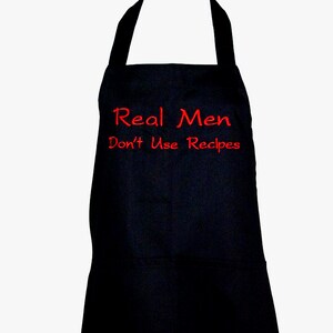 Funny Apron For Man, Real Men Do Not Use Recipes, BBQ Grilling Dad, Groom, Hubby, Brother, Boss, Partner, Chef, Sale, AGFT 531 Black 28-32" Long