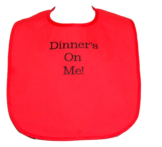 Dinner Is On Me Adult Bib Friend Husband Embroidered Shirt Clothing Protector Mimi Boss Funny Gag Gift Exchange Sis AGFT 035 Papa Accessoires Sjaals & omslagdoeken Kragen & slabben 