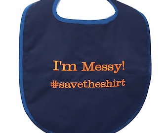 I Am Messy, Custom Funny Adult Bib, Save Shirt, Man, Hashtag, Husband, Boss, Brother, Gramps, Dad, Uncle, Son, Wife, Sis, Grandpa, AGFT 568