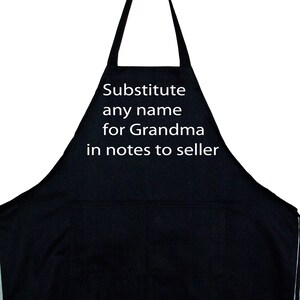 May include: Black apron with white text that reads "Substitute any name for Grandma in notes to seller".