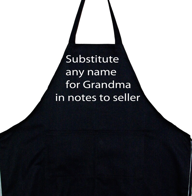 May include: Black apron with white text that reads "Substitute any name for Grandma in notes to seller".