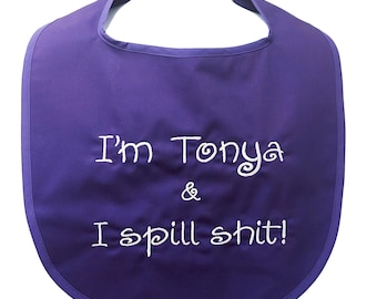 I Spill Shit Adult Bib, Personalize With Name Gag Birthday Gift, Dad, Mom, Husband, Wife, Groom, Bib, Girlfriend, Boyfriend, Papa, AGFT 081