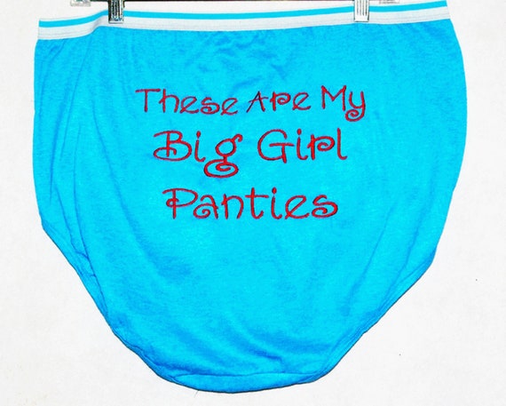 These Are My Big Girl Granny Panties Embroidered Monogrammed Ugly Gag Gift  Funny Extra Large Size Panties Ready To Ship TODAY AGFT 052
