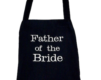 Father of Bride Apron, Wedding Rehearsal BBQ Dinner, Gift For Dad, Step Dad, Bridal Party Ideas, Full Bib Long, Ships TODAY, AGFT 373