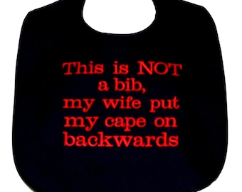 Funny Adult Bib, Wife Put Cape Backwards, Gag Gift Exchange, Bachelor Party, Grandparent Birthday, Grandpa, Husband, Cotton Gift, AGFT 524