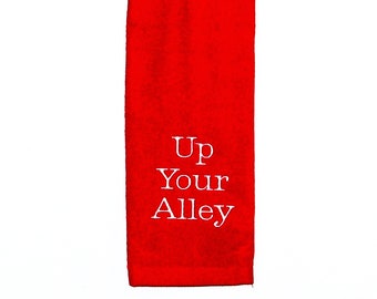 Funny Bowling Towel, Up Your Alley, Custom Personalized Gag Gift Team For Bowler Friend, Dad, Papa, Grandpa, Poppy, Boss, Ships AGFT 740