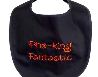 Pho-King Spill Fantastic, Adult Bib. Funny Gag Gift, Birthday, Retirement, Holiday, Boyfriend, Husband, Sister, Wife, Boss, Cook, AGFT 539