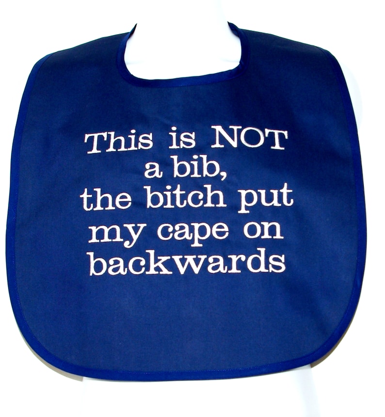 Bitch Put Cape On Backwards, Funny Adult Bib, Bitch, Wife, Partner, Friend, Husband Gag Gift Exchange, Bib, Fancy Dinner Bib, AGFT 1408 Navy