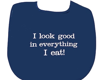 Look Good, Eat Everything I Eat Adult Bib, Gag Gift Exchange, Messy Eater, Husband, Wife, Boss, Grandpa, Friend, Sister, Mom, Dad, AGFT 1416