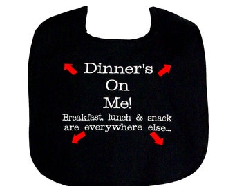 Adult Bib, Dinner on Me, Gag Gift Exchange, Breakfast, Lunch Snack Everywhere Else, Birthday Gift, Dad, Boss, Husband, AGFT 872