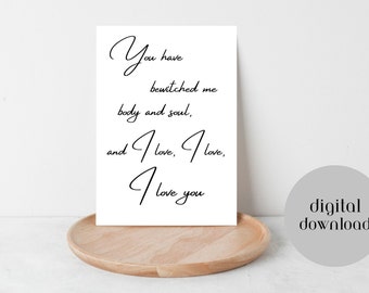 You Have Bewitched Me and I Love You Printable Card-Pride & Prejudice Movie Quote Card-Instant Download-Printable 4x6 Card-Homemade Card