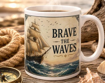 Vintage Ship Coffee Mug: Brave the Waves Nautical Gift