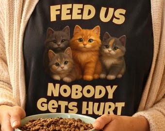 Feed Us Kittens Graphic T-Shirt: Sassy Cat Lover Humor