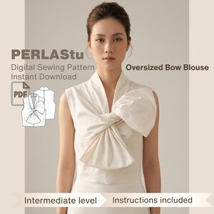 May include: A woman wearing an ivory-colored oversized bow blouse. The image includes the text "PERLAStu Digital Sewing Pattern Instant Download" and "Oversized Bow Blouse". The pattern is an intermediate level and includes instructions.