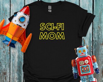 Sci-Fi Mom T-Shirt: Science Fiction Lover Gift