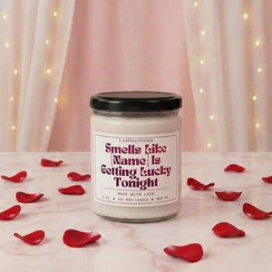 Custom "Smells Like Getting Lucky" Soy Candle, Funny Engagement Present, Spicy Valentine Couple Gift