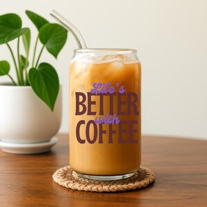 Coffee Lover Sipper Glass - 16oz Iced Coffee Cup, Gift for Caffeine Addicts, Life is Better with Coffee Glass
