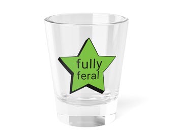 Vaso de chupito divertido "Fully Feral", vasos de chupito para fiestas de chicas, recuerdos de despedida de soltera, regalo de cumpleaños número 21 para la mejor amiga.